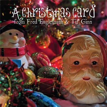 Cover van Eaglesmith, Fred & Tif Ginn – A Christmas Card