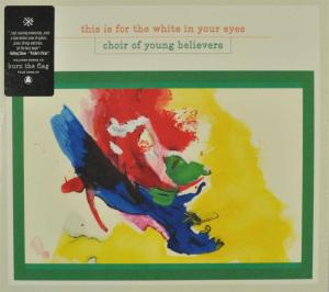 Cover van Choir of Young Believers – This is For the White In Your Eyes