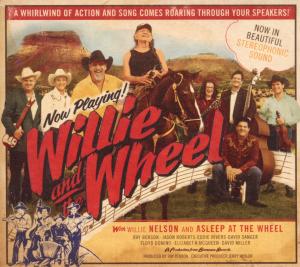 Cover van Nelson, Willie & Asleep At the Wheel – Willie and the Wheel