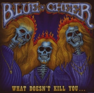 Cover van Blue Cheer – What Doesn't Kill You ?