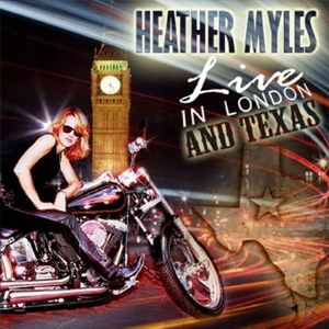 Cover van Myles, Heather – Live At London and Texas