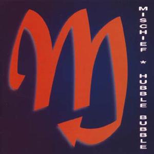 Cover van Mischief – Hubble Bubble
