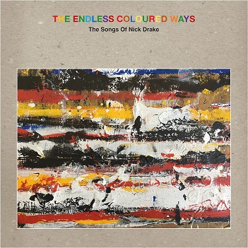 Cover van V/A – The Endless Coloured Ways: the Songs of Nick Drake