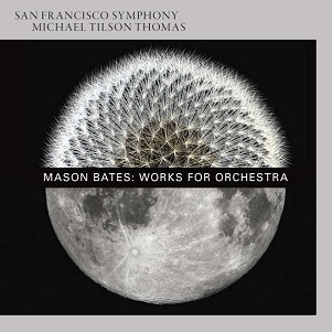 Mason Bates: Works For Orchest