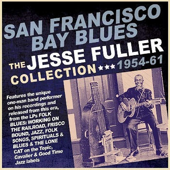 San Francisco Bay Blues: the Jesse Fuller Collection 1954-61