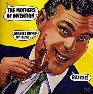 Weasels Ripped My Flesh