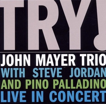 Cover van Mayer, John, Trio – Try! - Live In Concert