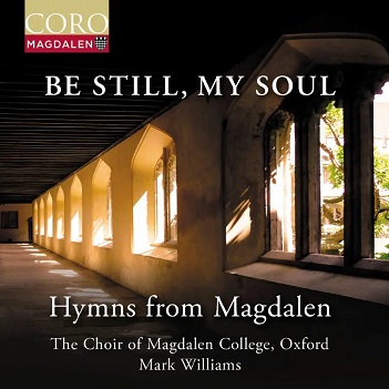 Cover van Williams, Mark – Be Still, My Soul - Hymns From Magdalen