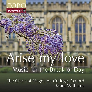 Cover van Choir of Magdalen College, Oxford – Arise My Love - Music For the Break of Day