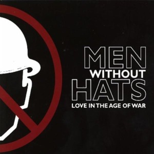 Cover van Men Without Hats – Love In the Age of War