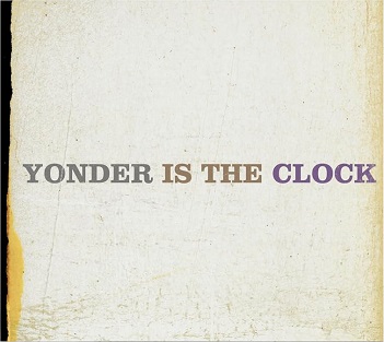 Yonder is the Clock