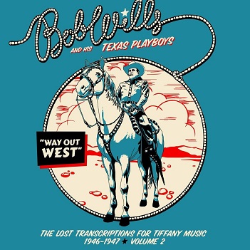 Cover van Wills, Bob & His Texas Playboys – Way Out Westthe Lost Transcriptions For Tiffany Music 1946-1947 Vol.2