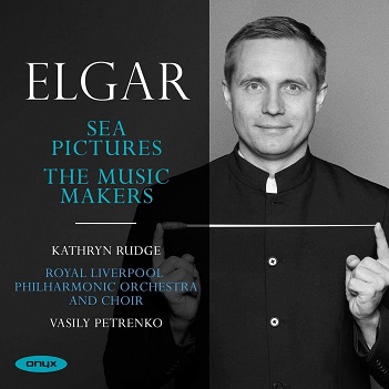 Cover van Petrenko, Vasily & Royal Liverpool Philharmonic Orchestra & Kathryn Rudge – Elgar: Sea Pictures/the Music Makers