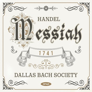 Cover van Dallas Bach Society – Handel: Messiah Hwv 56 (1741 Original Version)