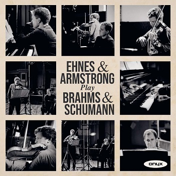 Cover van Ehnes, James & Andrew Armstrong – Ehnes & Armstrong Play Brahms & Schumann