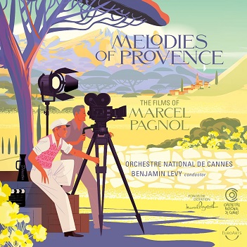 Melodies of Provence - the Films of Marcel Pagnol – Orchestre National De Cannes & Benjamin Levy