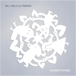 Cover van Wells, Bill & Friends – Nursery Rhymes