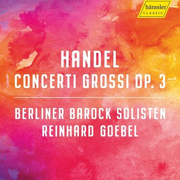 Cover van Berliner Barock Solisten & Reinhard Goebel – Georg Friedrich Handel: 6 Concerti Grossi Op. 3