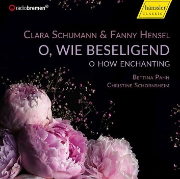Cover van Pahn, Bettina – C. Schumann & Hensel: O How Enchanting - O, Wie Beseligend