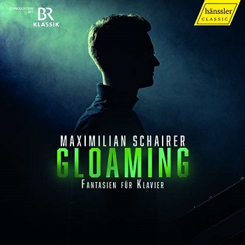Cover van Schairer, Maximilian – Beethoven, Mendelssohn & Schubert: Glaoming - Fantasien Fur Klavier