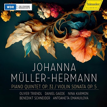 Cover van Triendl, Oliver – Johanna Muller-Hermann: Piano Quintet Op 31 - Violin Sonata Op 5