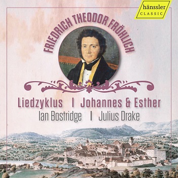 Cover van Bostridge, Ian – Friedrich Theodor Frohlich - Liedzyklus / Johannes & Esther