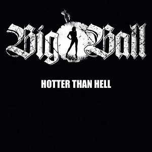 Cover van Big Ball – Hotter Than Hell