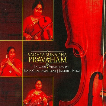 Cover van Vijayalakshmi, Lalgudi & Mala Chandreshekar & Jaishree Jairai – Vadhya Sunadha Pravaham