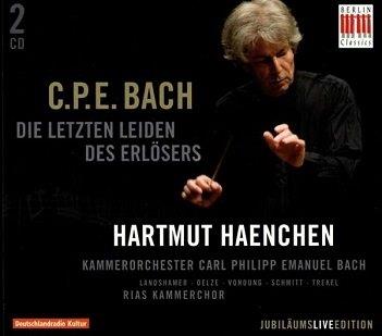 C.P.E. Bach: Letzten Leiden Des Erlosers