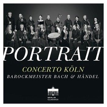 Portrait: Concerto Koln: Barockmeister Bach & Hand