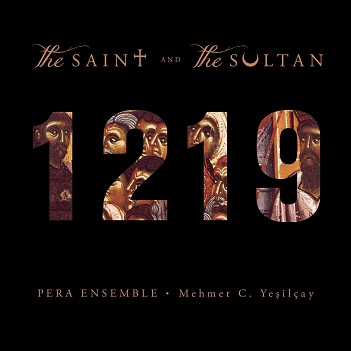Cover van Pera Ensemble – 1219 - the Saint and the Sultan, Francis of Assisi