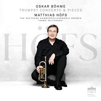 Cover van Matthias Hofs, Deutsche Kammerphilharmonie Bremen – Oskar Bohme: Trumpet Concerto & Pieces