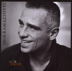Cover van Ramazzotti, Eros – Ali E Radici