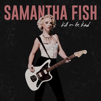 Cover van Samantha Fish – Kill or Be Kind