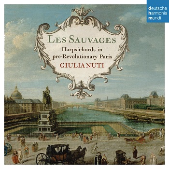 Les Sauvages - Harpsichords In Pre-Revolutionary Paris
