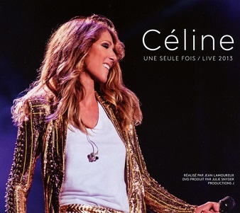 Céline... Une Seule Fois / Live 2013