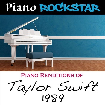 Cover van Piano Rockstar – Piano Rendentions of Taylor Swift 1989