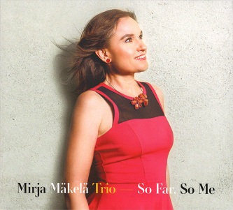Cover van Mirja Makela Trio – So Far, So Me