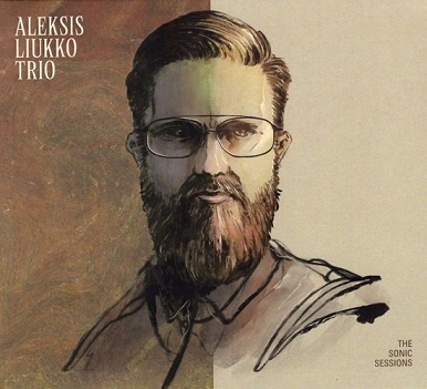 Cover van Aleksis Liukko Trio – The Sonic Sessions