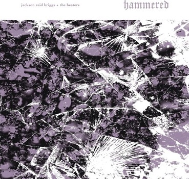 Cover van Briggs, Jackson Reid & the Heaters – Hammered