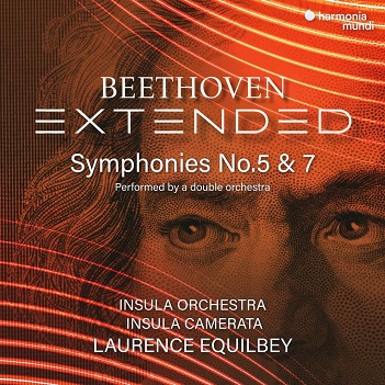 Cover van Insula Orchestra & Laurence Equilbey – Beethoven Extended: Symphonies Nos. 5 & 7