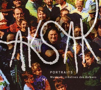 Cover van Aksak – Portraits: Musiques Creatives Des Balkans