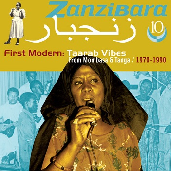 Cover van V/A – Zanzibara 10 - First Modern: Taarab Vibes From Mombasa & Tanga / 1970-1990