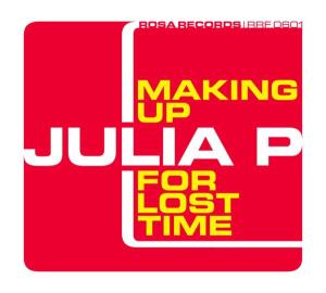 Cover van Julia P. – Making Up For Most Time