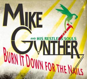 Cover van Gunther, Mike – Burn It Down For the Nails