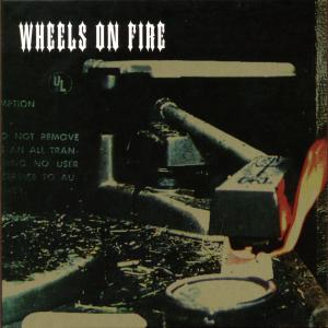 Cover van Wheels On Fire – Wheels On Fire