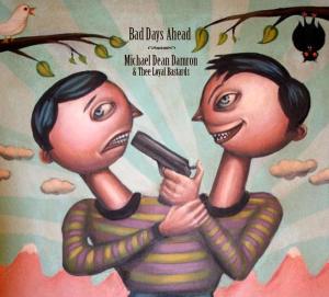 Cover van Damron, Michael Dean & Thee Loyal Bastards – Bad Days Ahead