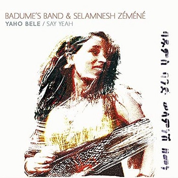 Cover van Badume's Band & Selamnesh Zemene – Yaho Bele / Say Yeah