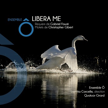Libera Me: Requiem De Gabriel Faure - Motets De Christopher Gibert