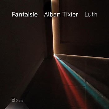 Cover van Tixier, Alban – Dowland, Praetorius & Anonyme: Fantaisie